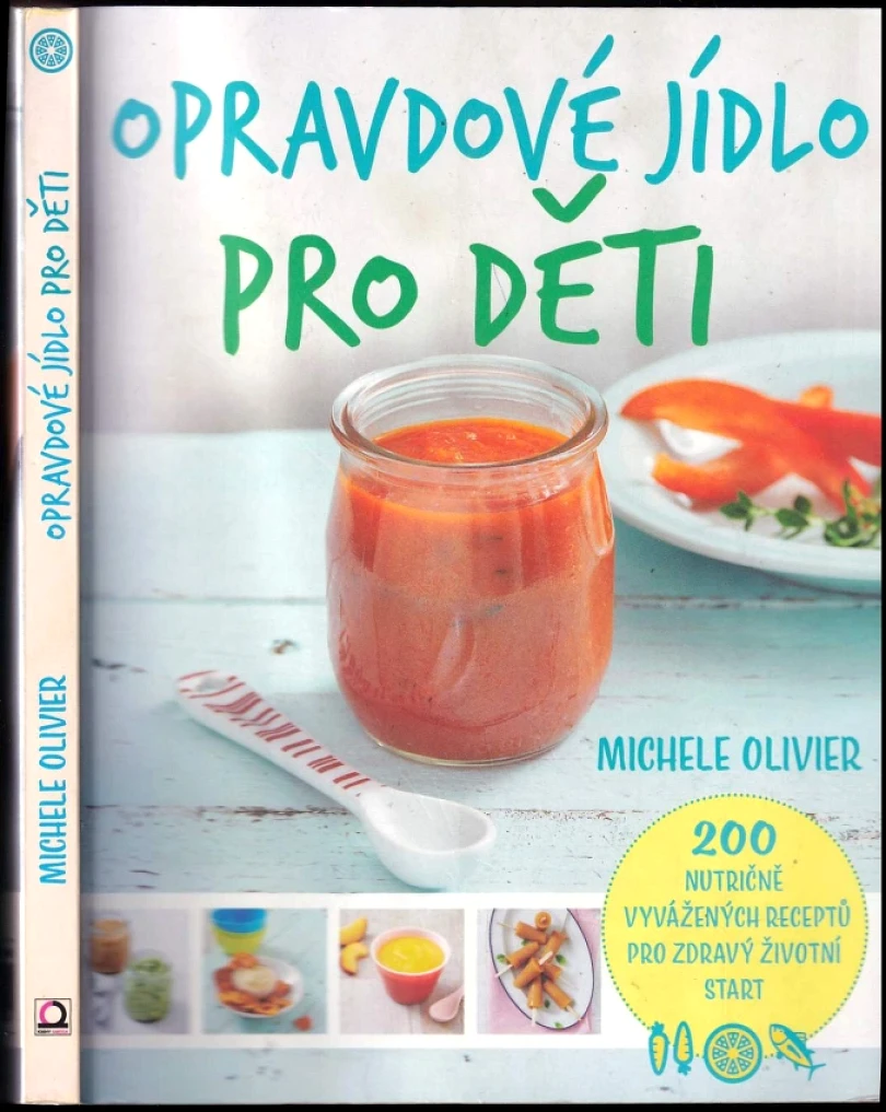 Levně Opravdové jídlo pro děti (Michele Olivier, 2018)
