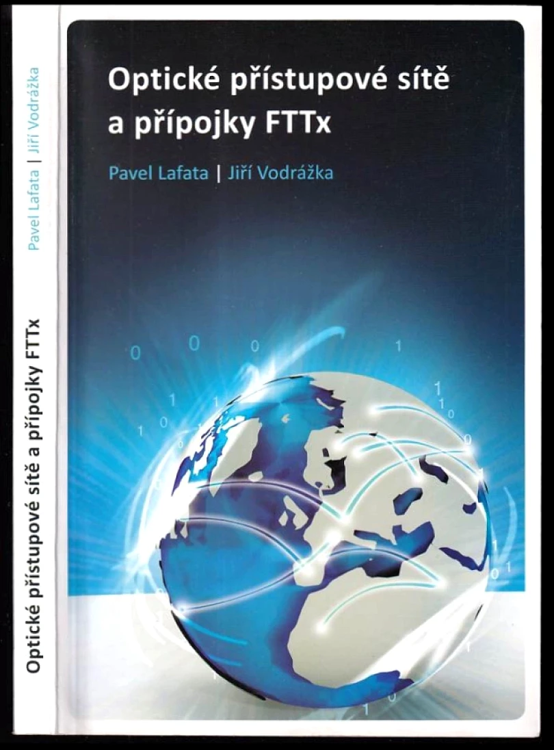 Optické přístupové sítě a přípojky FTTx (Pavel Lafata, 2014)