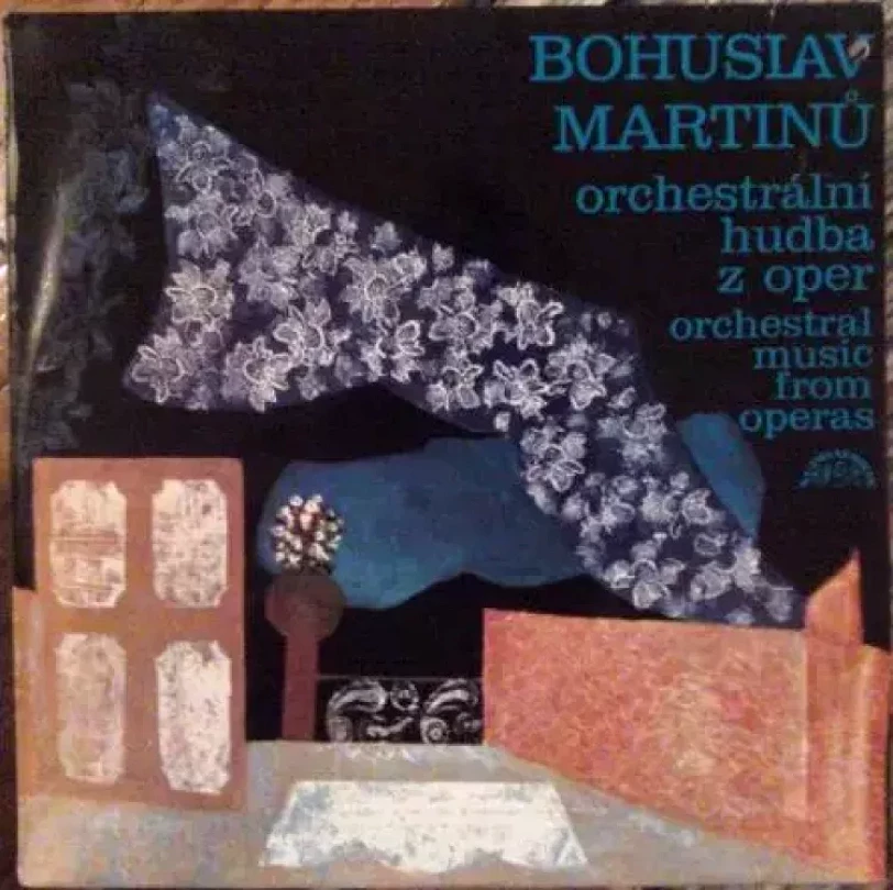 Levně Orchestrální Hudba Z Oper = Orchestral Music From Operas (Bohuslav Martinů, 1975)