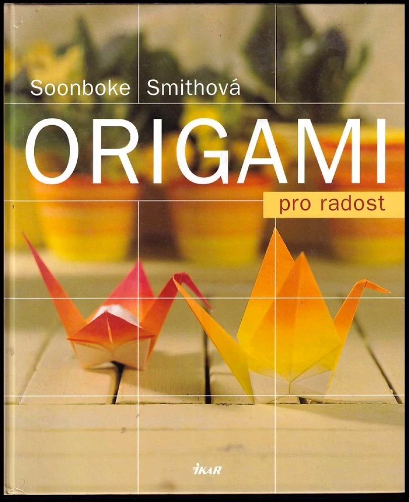 Origami pro radost (Soonboke Smith, 2007)