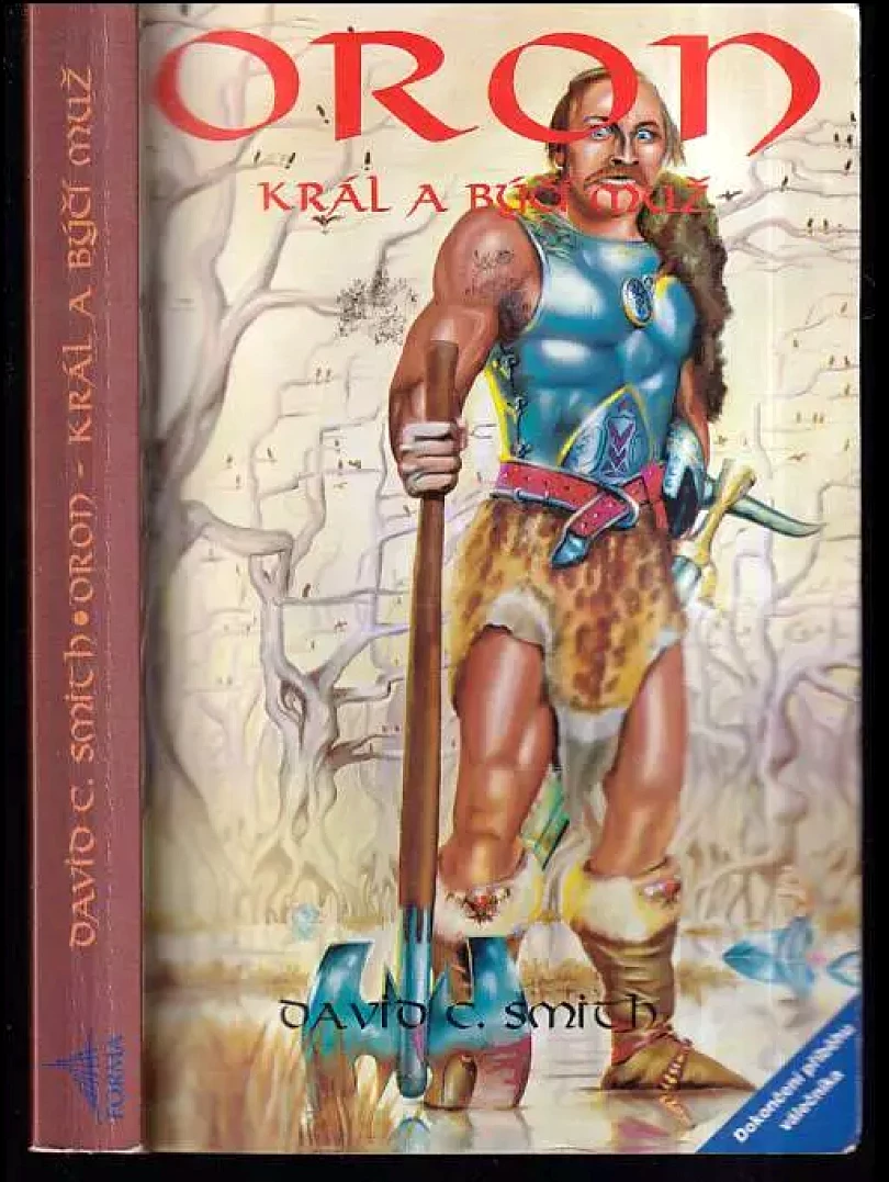 Levně Oron : král a býčí muž : [dokončení příběhu válečníka] (David C Smith, 1996)