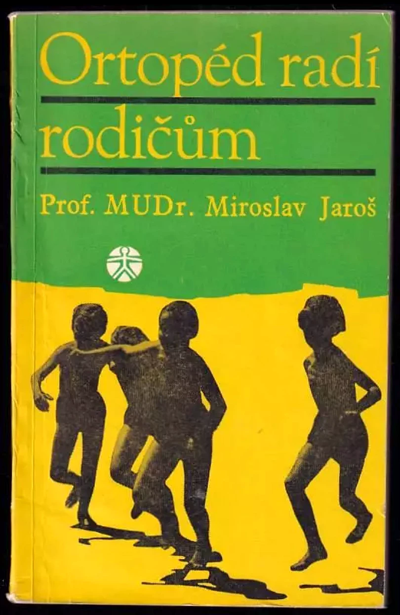 Levně Ortopéd radí rodičům (Miroslav Jaroš, 1965)