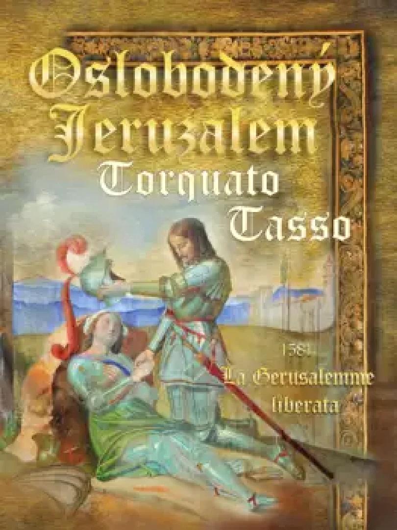 Levně Oslobodený Jeruzalem 1581 (Torquato Tasso, 2024)