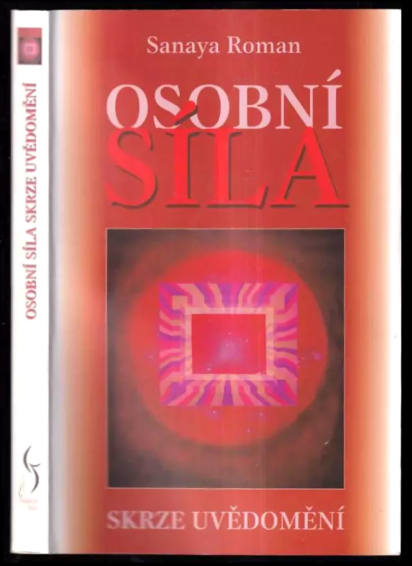 Levně Osobní síla skrze uvědomění (Sanaya Roman, 2002)