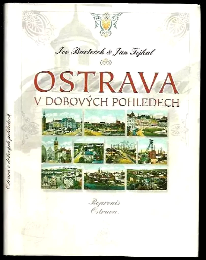 Ostrava v dobových pohledech (Ivo Barteček, 1998)
