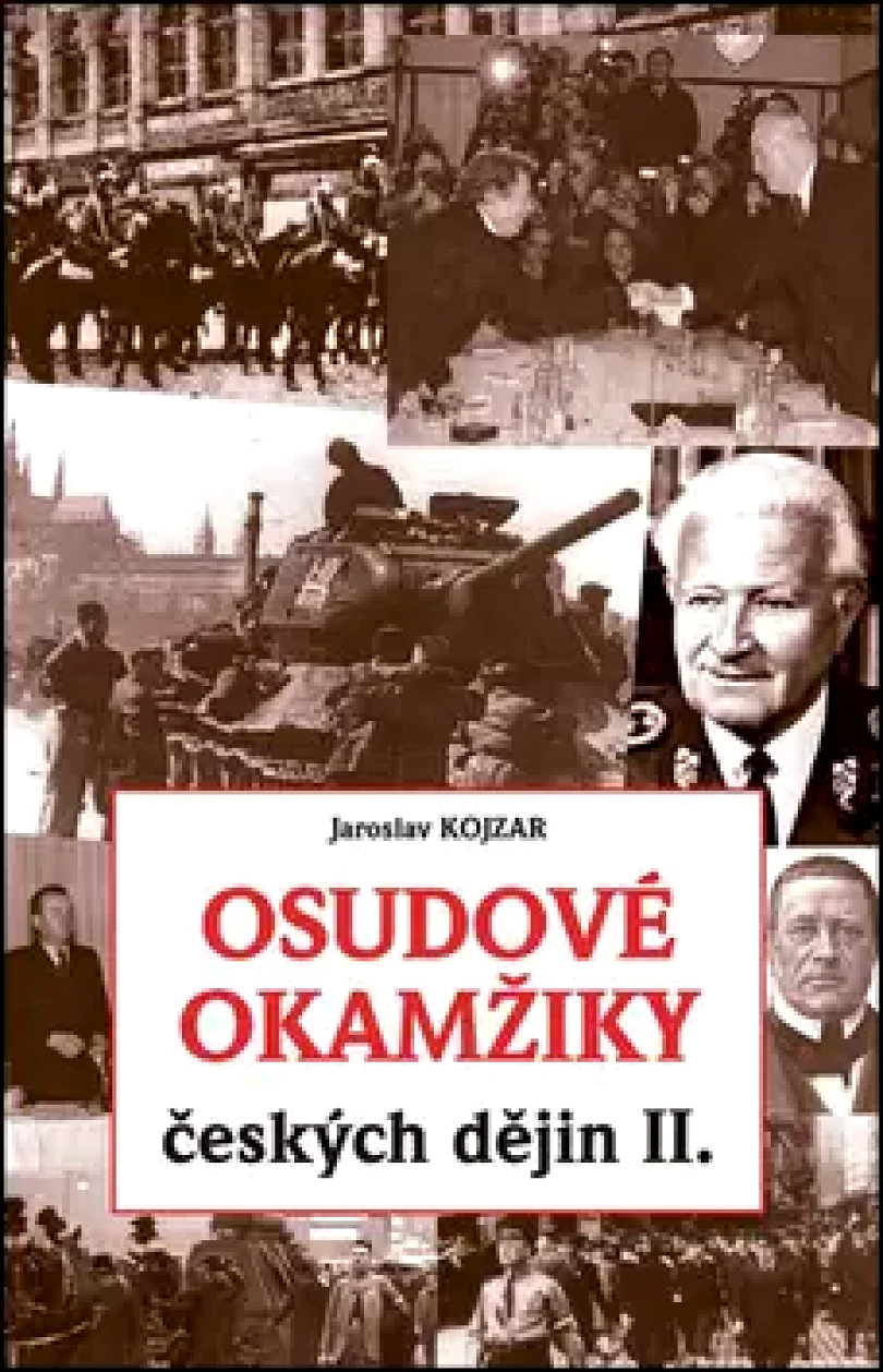 Levně Osudové okamžiky českých dějin (Jaroslav Kojzar, 2016)