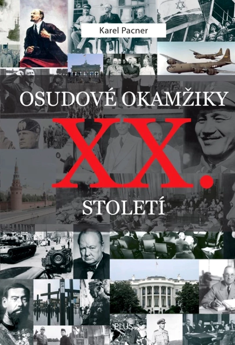 Levně Osudové okamžiky XX. století (Pacner Karel, 2018)