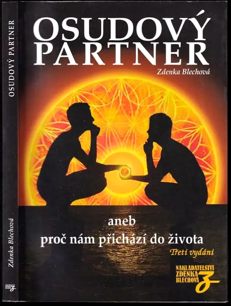 Osudový partner, aneb, Proč nám přichází do života (Zdenka Blechová, 2010)