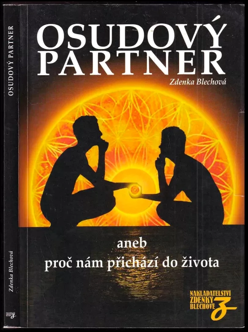 Osudový partner, aneb, Proč nám přichází do života (Zdenka Blechová, 2008)