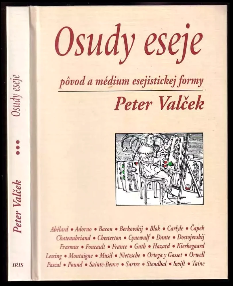 Levně Osudy eseje : pôvod a médium esejistickej formy (Peter Valček, 1999)