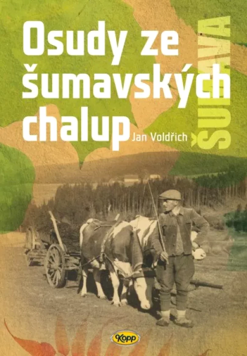 Osudy ze šumavských chalup (Jan Voldřich, 2022)
