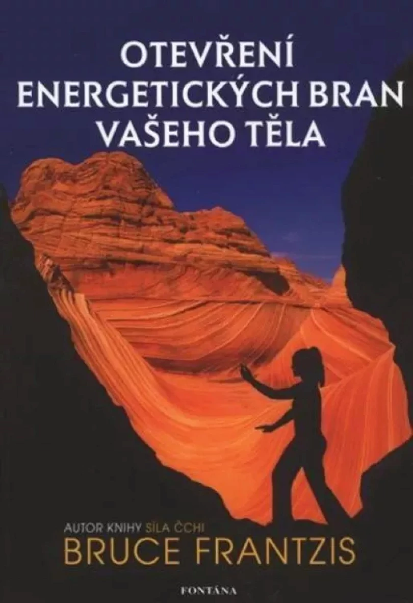 Levně Otevření energetických bran vašeho těla (Bruce Kumar Frantzis, 2012)