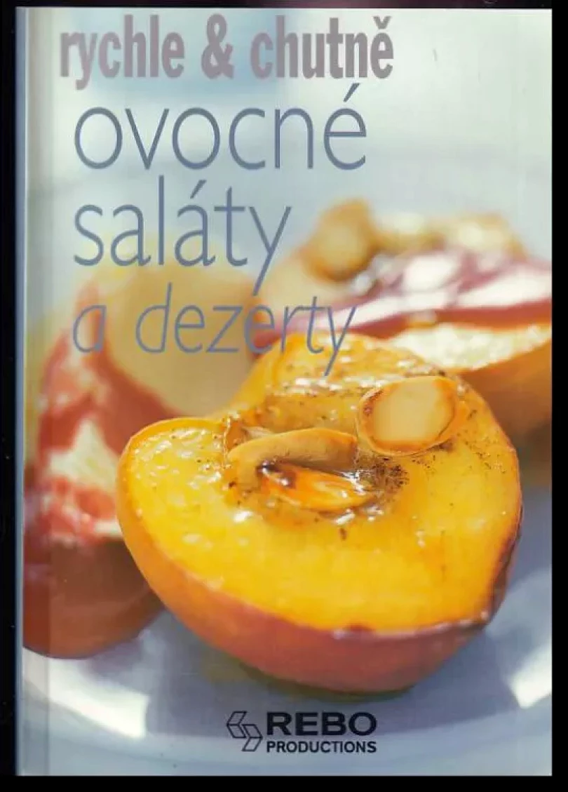 Levně Ovocné saláty a dezerty (, 2004)