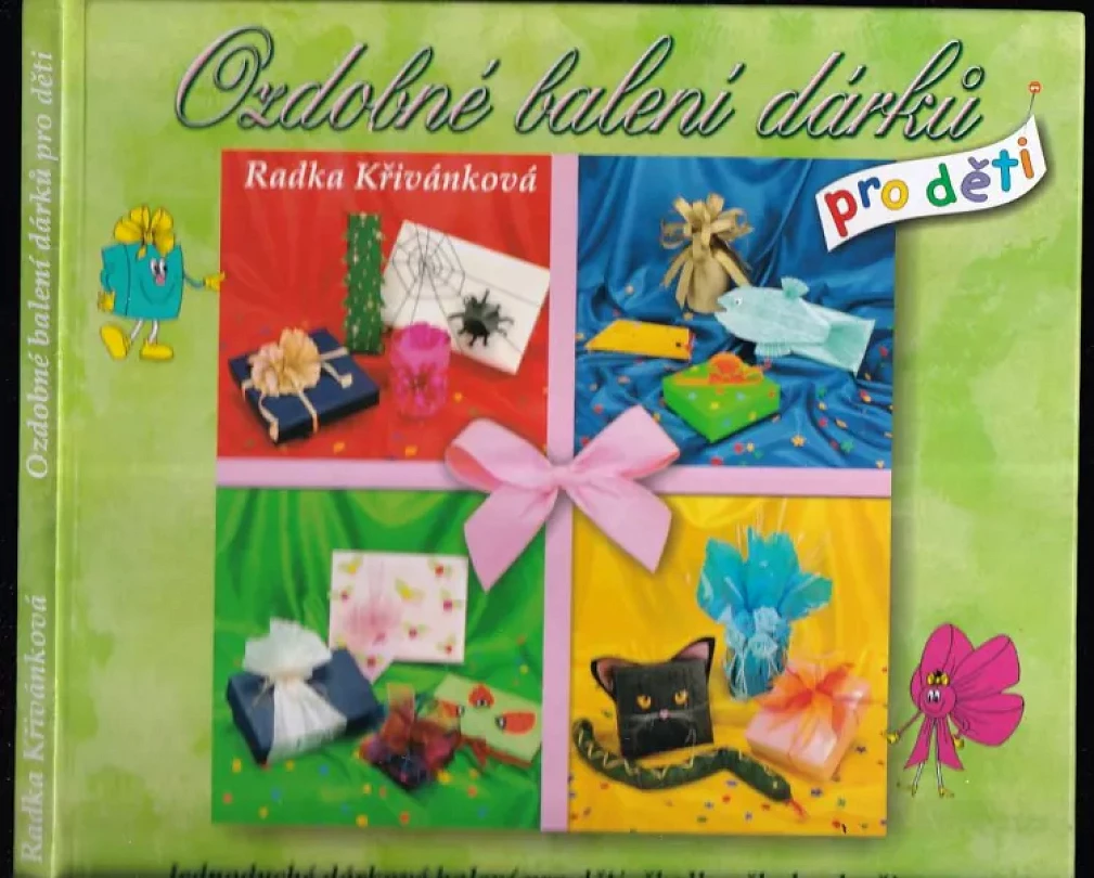 Levně Ozdobné balení dárků pro děti (Radka Křivánková, 2006)