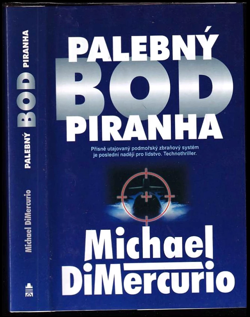 Palebný bod Piranha (Michael DiMercurio, 2001)