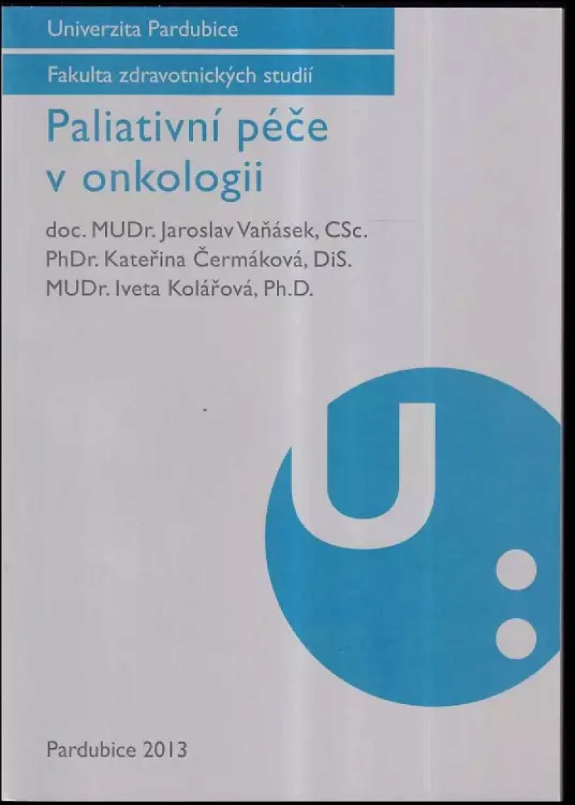 Levně Paliativní péče v onkologii (Jaroslav Vaňásek, 2013)