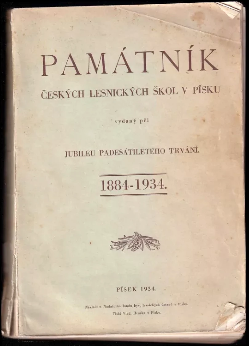 Levně Památník českých lesnických škol v Písku vydaný při jubileu padesátiletého trvání 1884-1934 (Fritz Rudolf Fries, 1934)