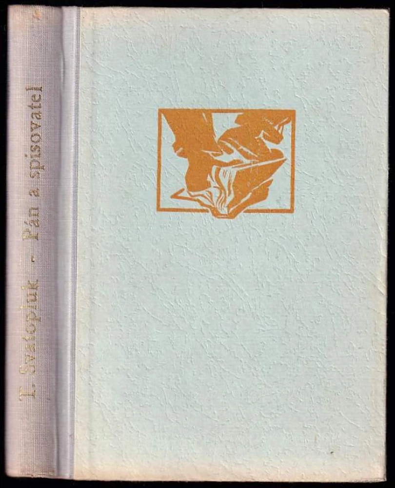 Levně Pán a spisovatel PODPIS T. SVATOPLUK (T Svatopluk, 1949)