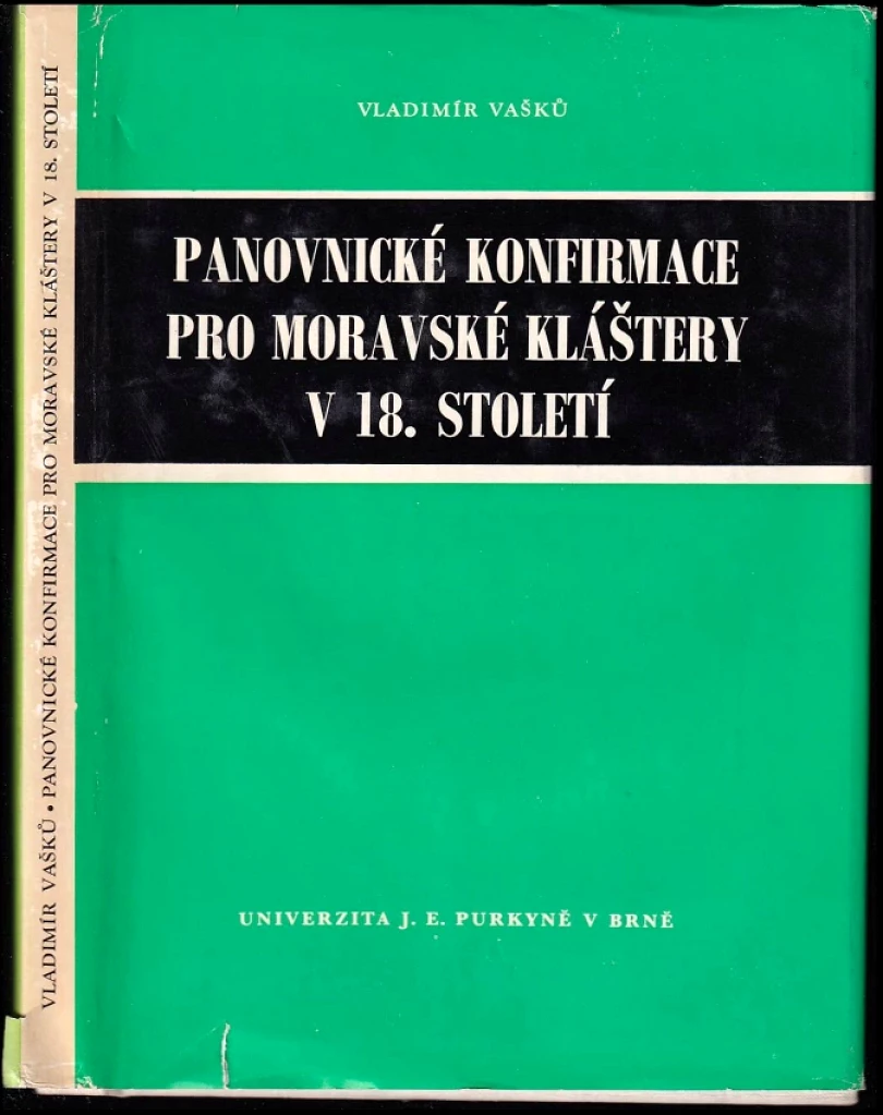 Levně Panovnické konfirmace pro moravské kláštery v 18. století (Vladimír Vašků, 1981)