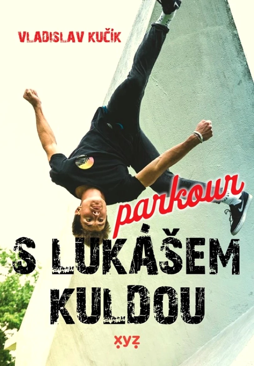Levně Parkour s Lukášem Kuldou (Kučík Vladislav, 2021)