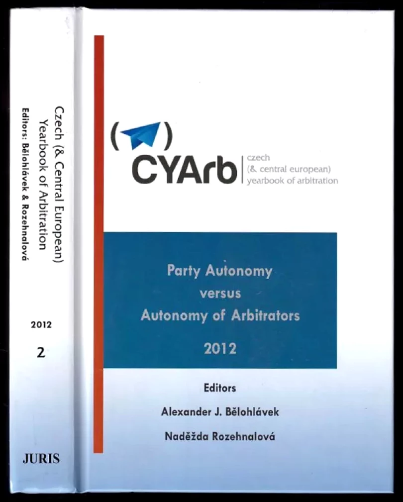 Party Autonomy versus Autonomy of Arbitrators - Volume 2 (Naděžda Rozehnalová, 2012)