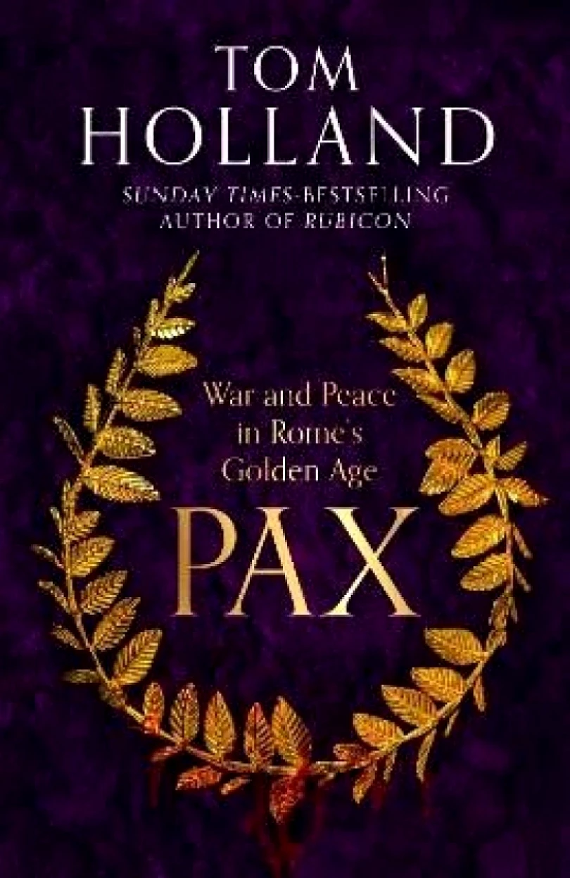 Levně Pax: War and Peace in Rome´s Golden Age (Tom Holland, 2023)