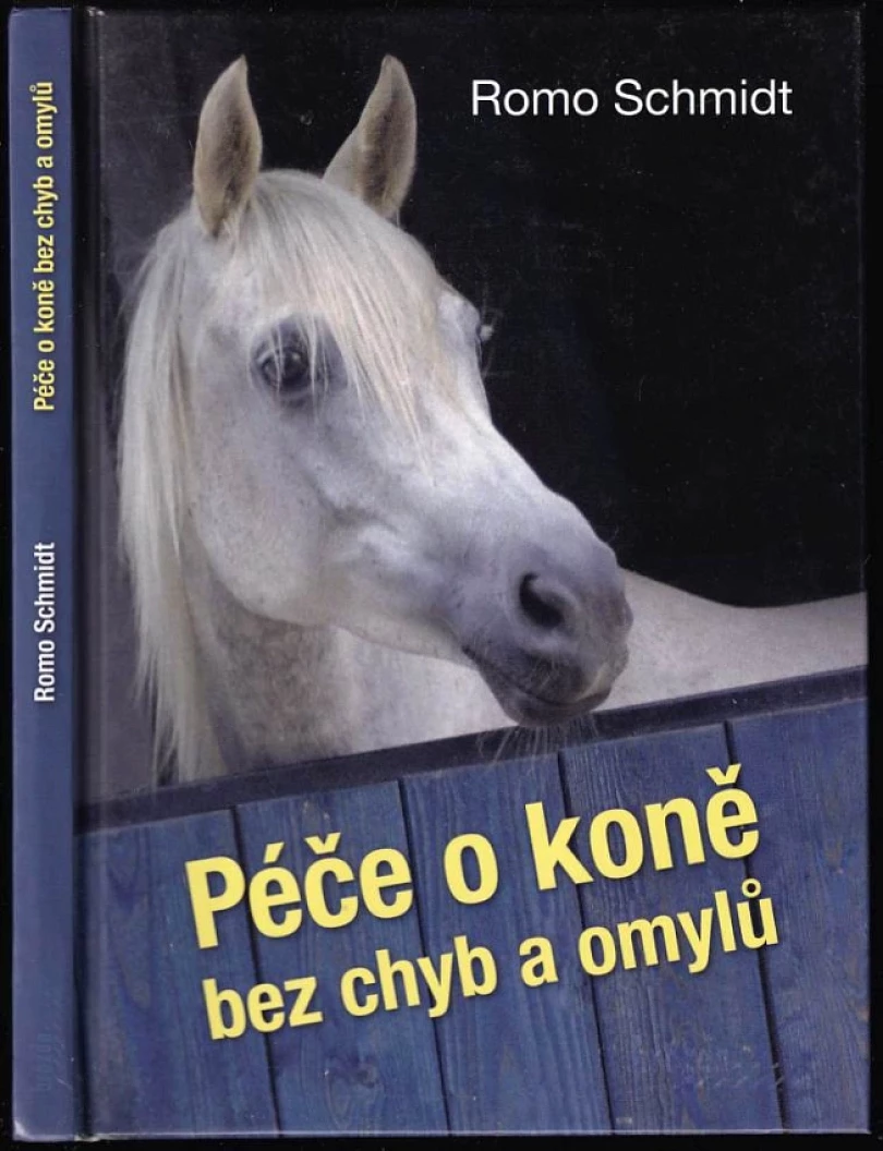 Péče o koně bez chyb a omylů (Romo Schmidt, 2013)