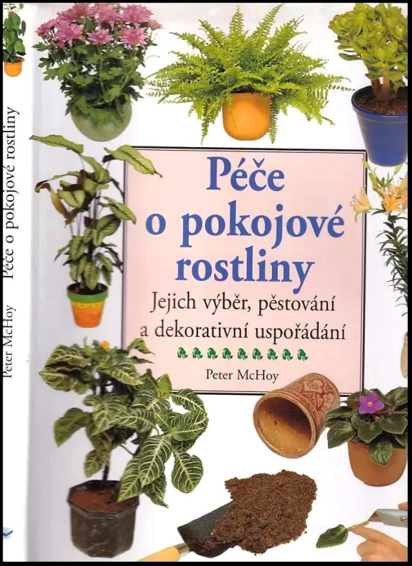 Levně Péče o pokojové rostliny (Peter McHoy, 1998)