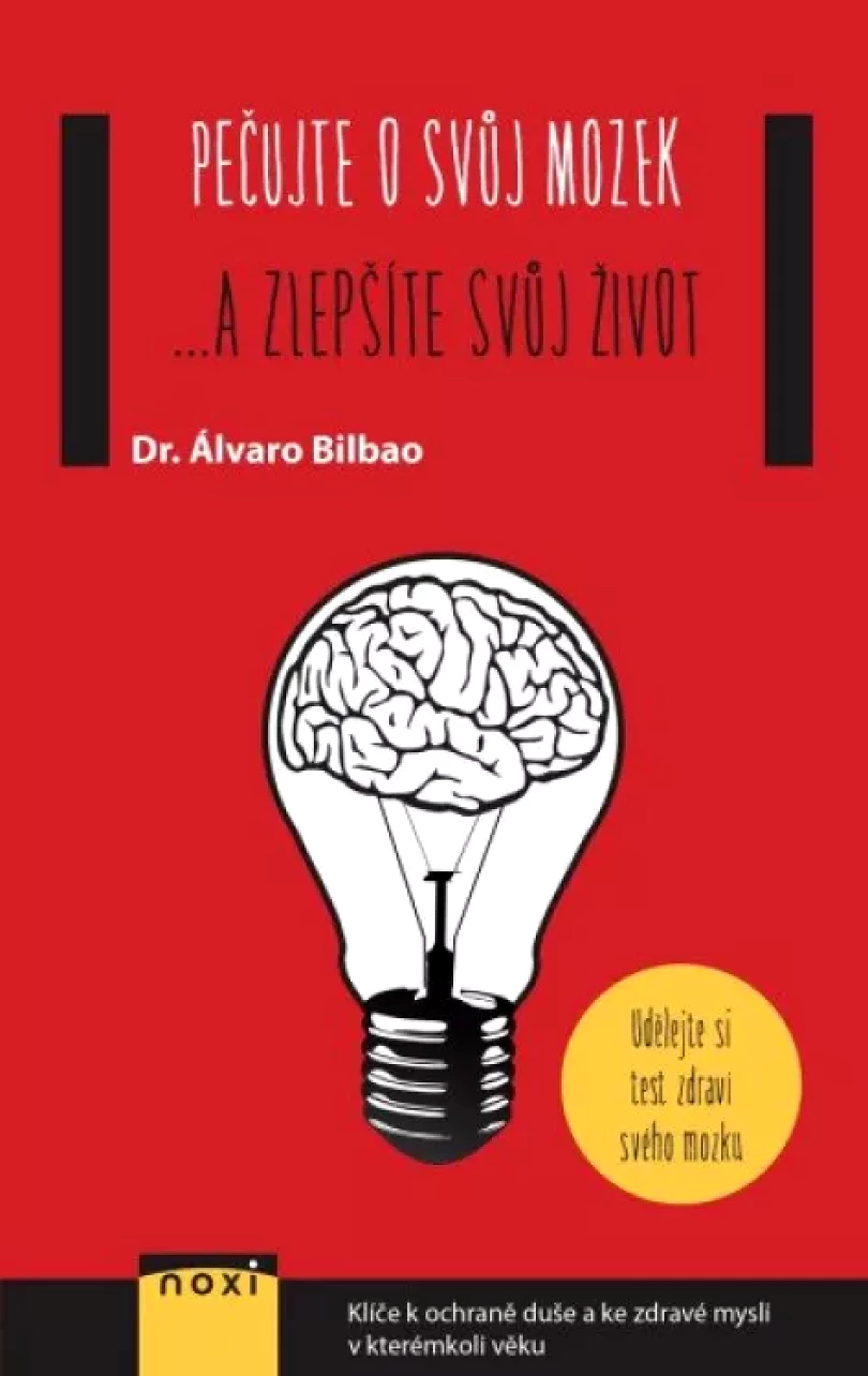Levně Pečujte o svůj mozek... a zlepšíte svůj život (Álvaro Bilbao, 2022)