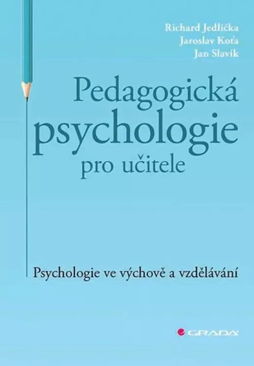 Levně Pedagogická psychologie pro učitele (Jan Slavík, 2018)