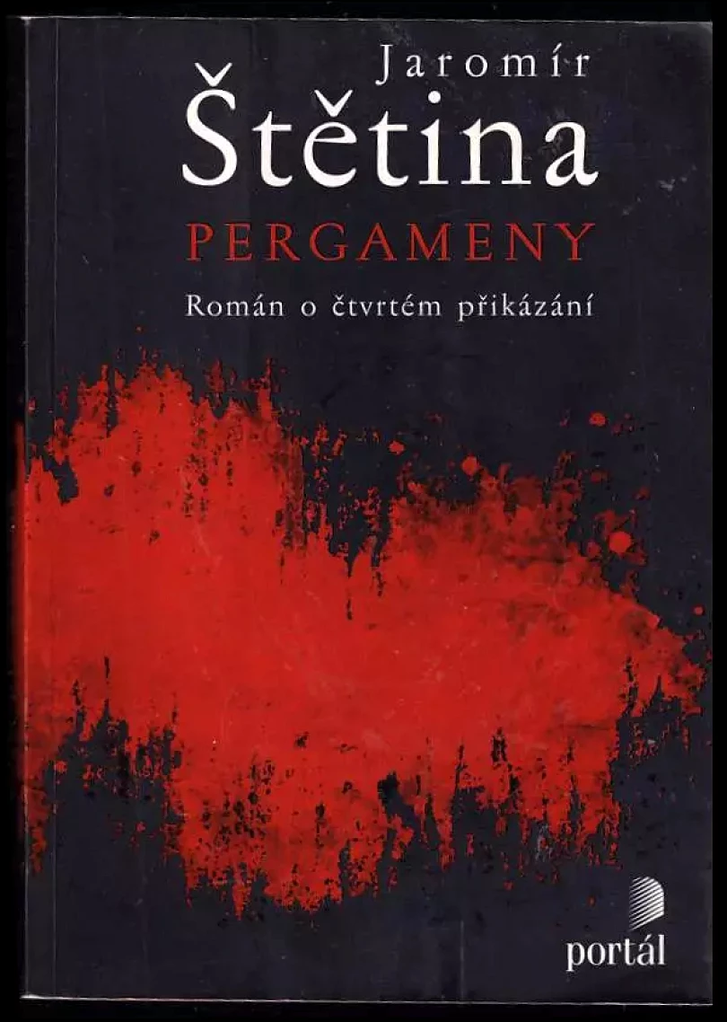 Levně Pergameny : román o čtvrtém přikázání (Jaromír Štětina, 2015)