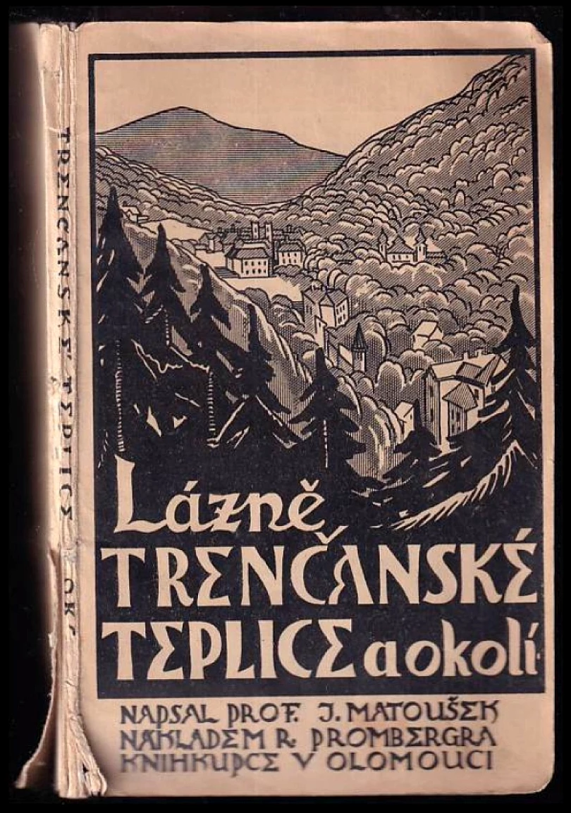 Levně Perlou Slovenska Trenčanskými Teplicemi a okolím (Josef Matoušek, 1924)