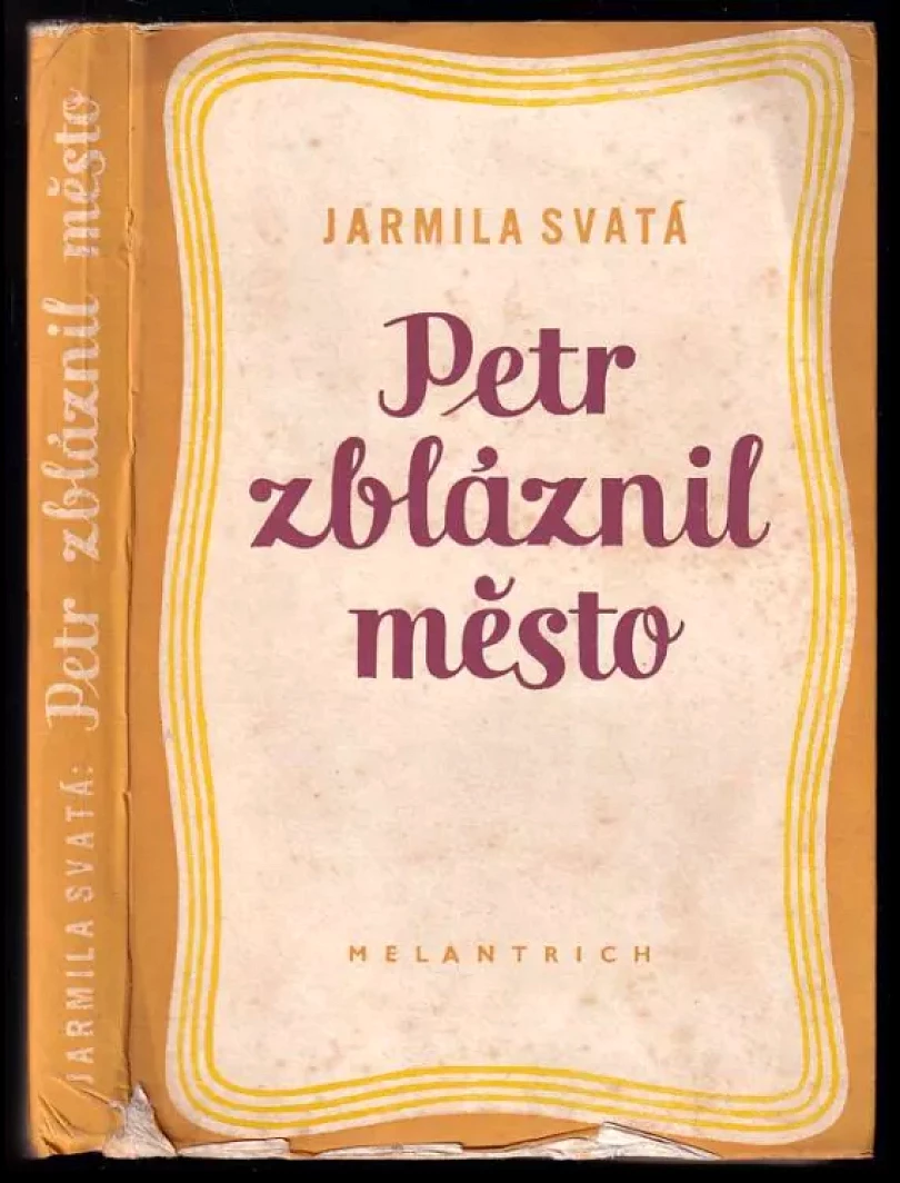 Petr zbláznil město (Jarmila Svatá, 1944)