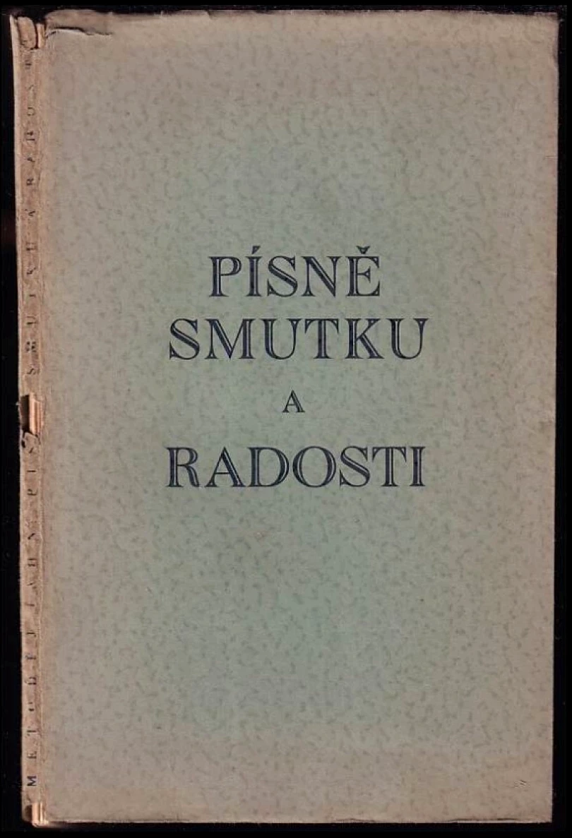 Levně Písně smutku a radosti ČÍSLOVANÝ VÝTISK č. 24 z 300, PODPIS Vladimír Šindler a Metoděj Jahn (Metoděj Jahn, 1928)