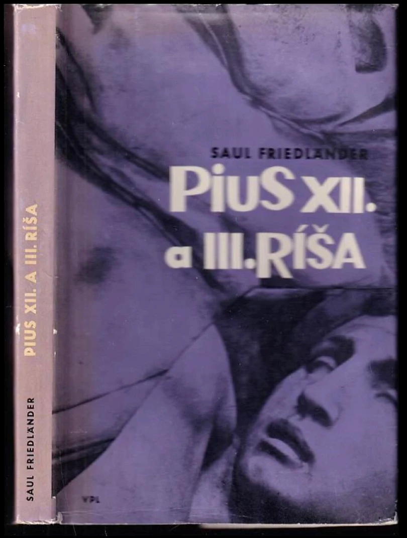 Levně Pius XII. a tretia ríša (Saul Friedlander, 1967)