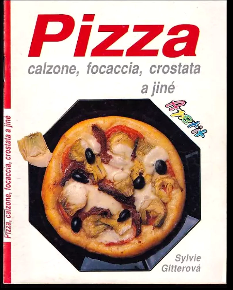 Levně Pizza, calzone, focaccia, crostata a jiné (Sylvie Gitterová, 1994)