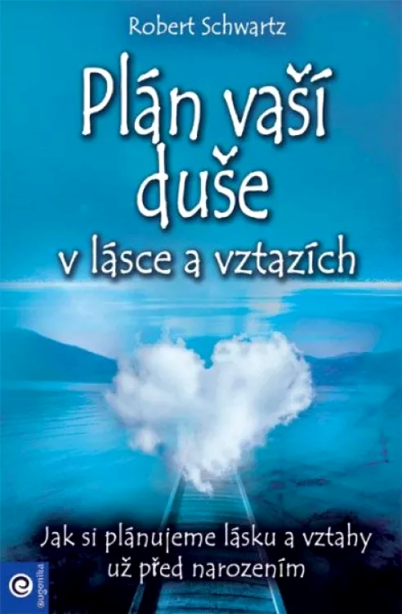Levně Plán vaší duše v lásce a vztazích (Robert Schwartz, 2021)