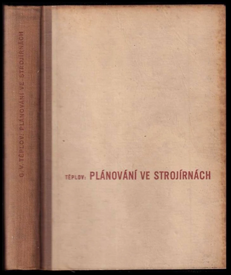 Levně Plánování ve strojírnách (Georgij Vasil'jevič Teplov, 1952)