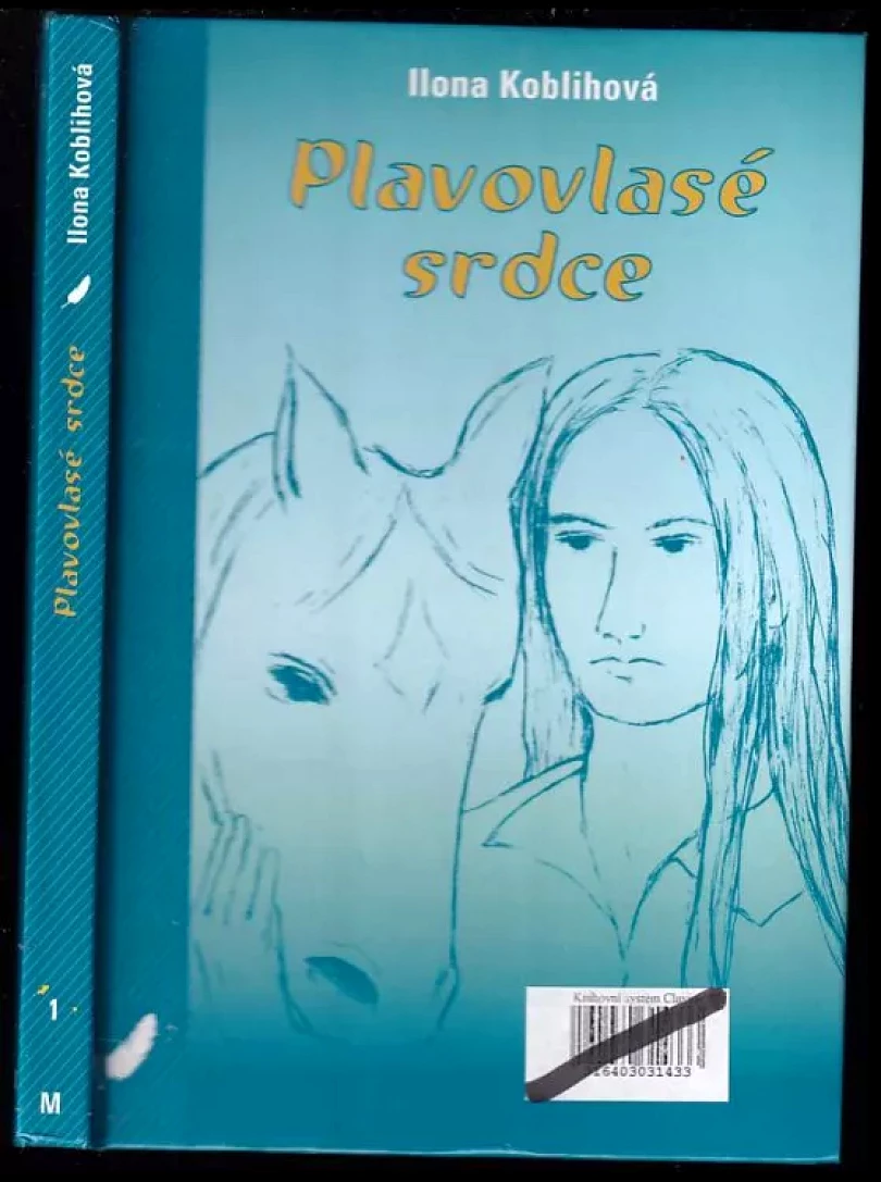Levně Plavovlasé srdce (Ilona Koblihová, 2008)