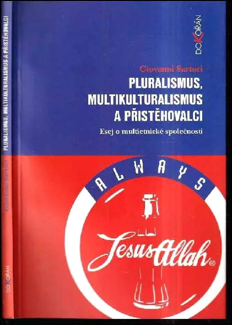 Levně Pluralismus, multikulturalismus a přistěhovalci (Giovanni Sartori, 2005)