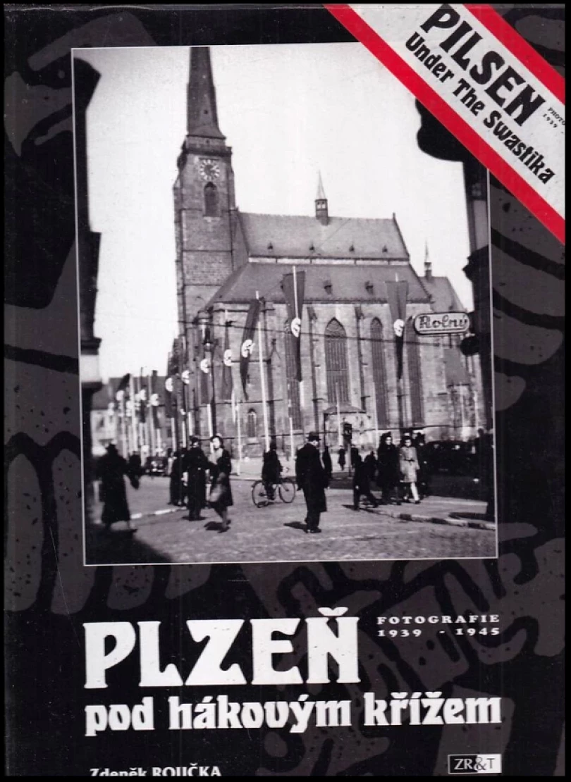 Levně Plzeň pod hákovým křížem (Zdeněk Roučka, 2003)