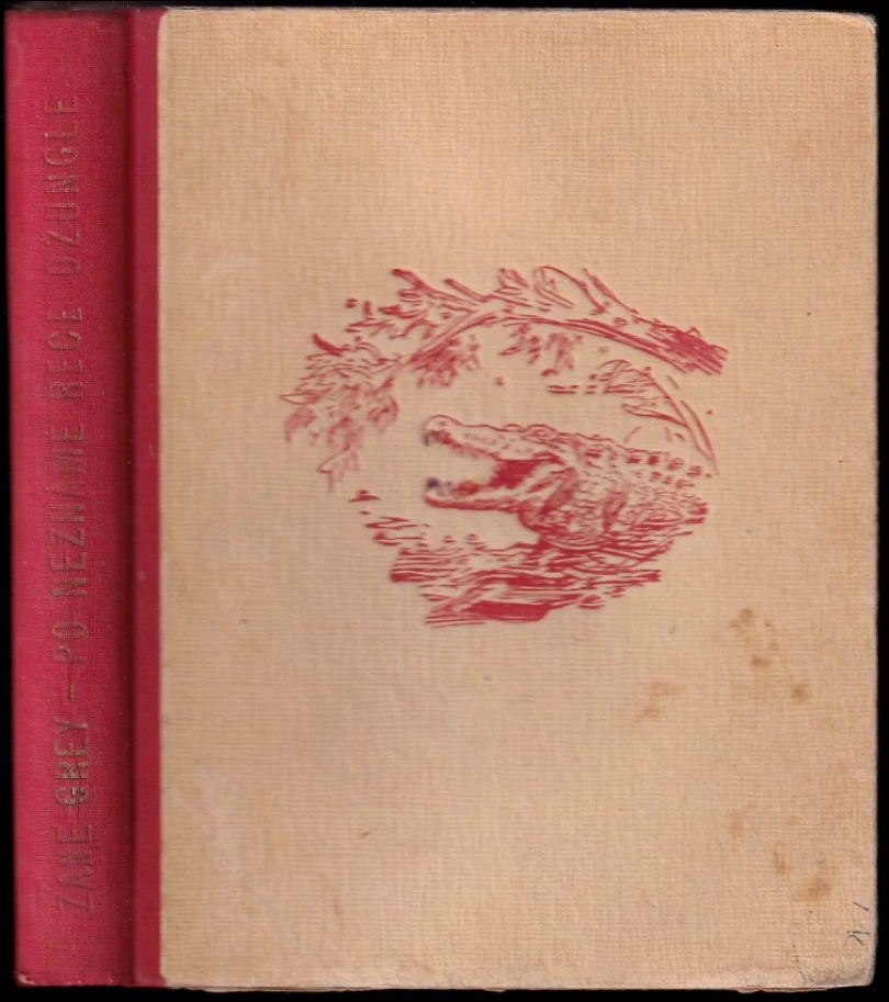 Levně Po neznámé řece džungle (Zane Grey, 1947)