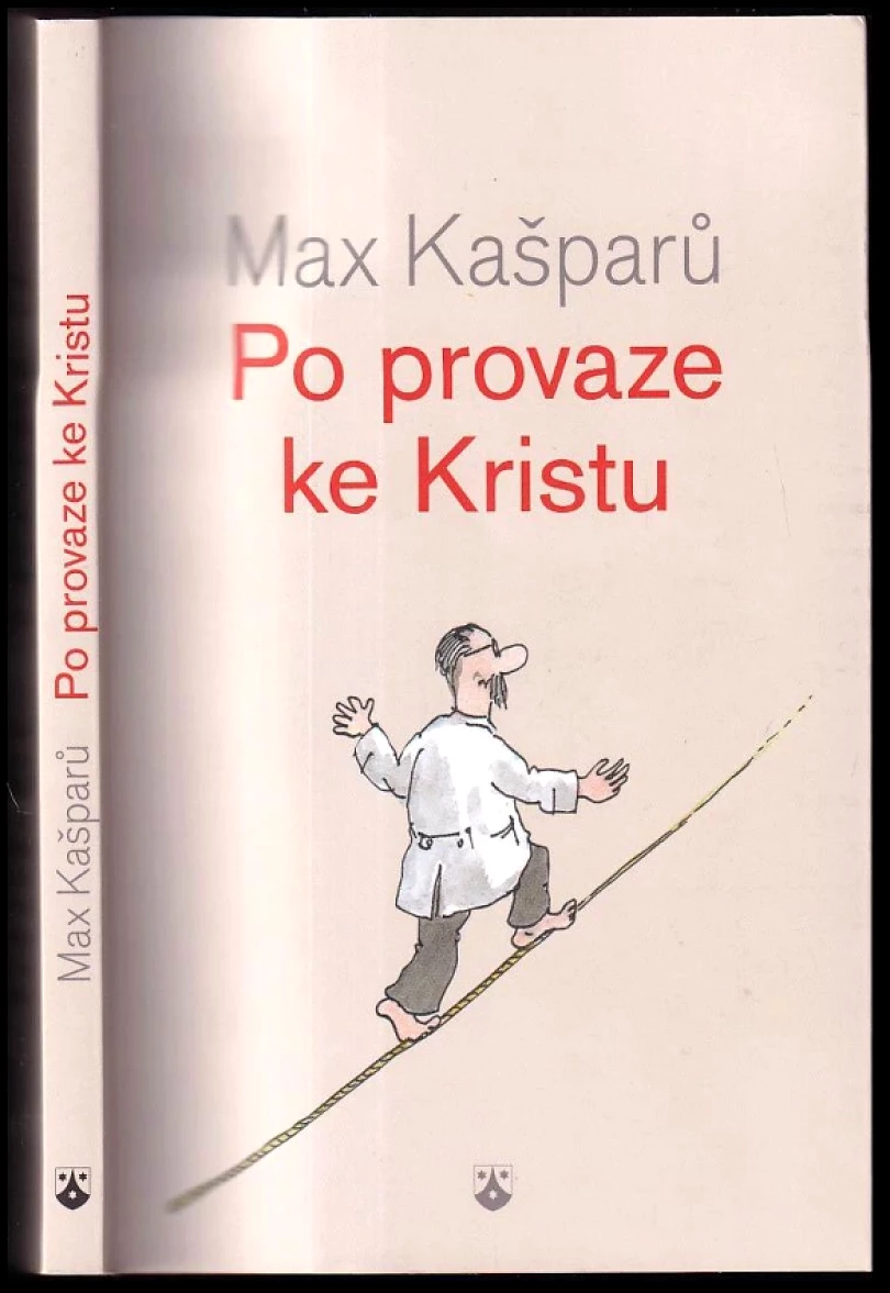 Levně Po provaze ke Kristu (Jaroslav Max Kašparů, 2013)