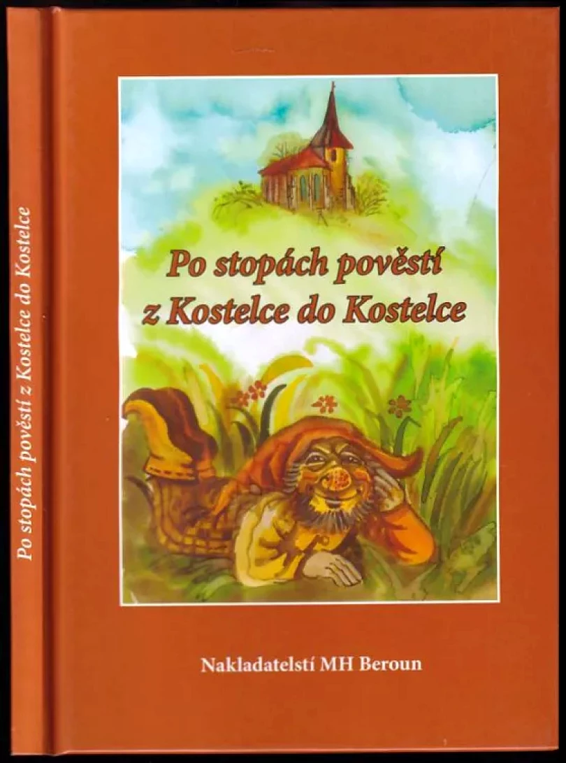 Levně Po stopách pověstí z Kostelce do Kostelce PODPIS OTOMAR DVOŘÁK (Otomar Dvořák, 2007)