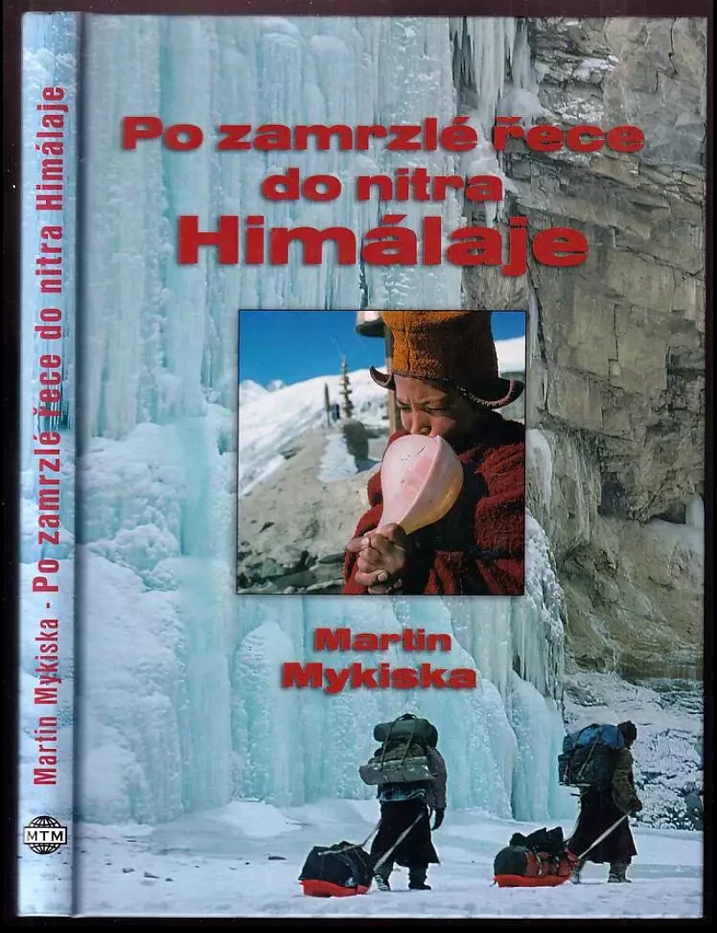 Levně Po zamrzlé řece do nitra Himálaje (Martin Mykiska, 2004)