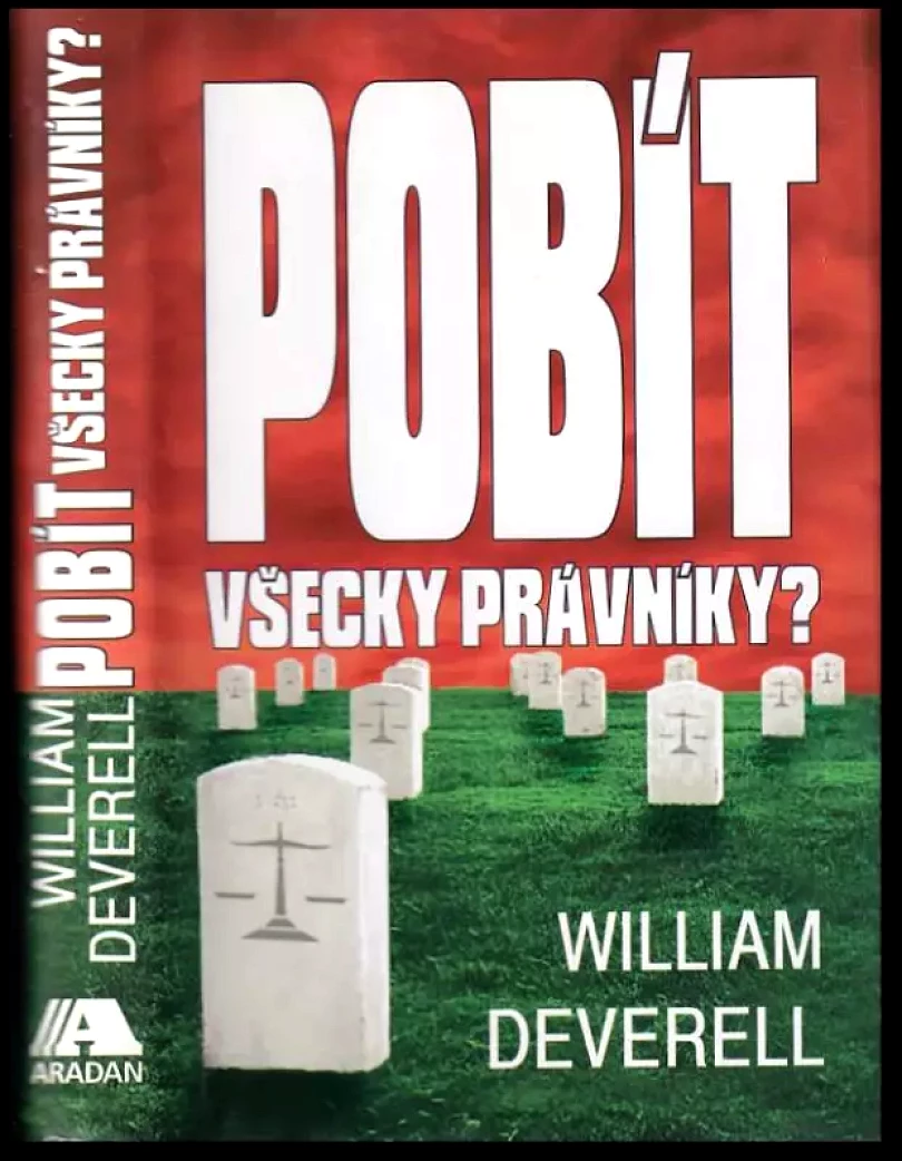 Pobít všecky právníky? (William Deverell, 2001)