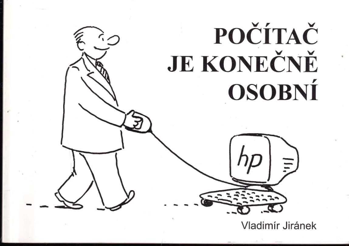 Levně Počítač je konečně osobní PODPIS Vladimír Jiránek (Vladimír Jiránek, 2006)