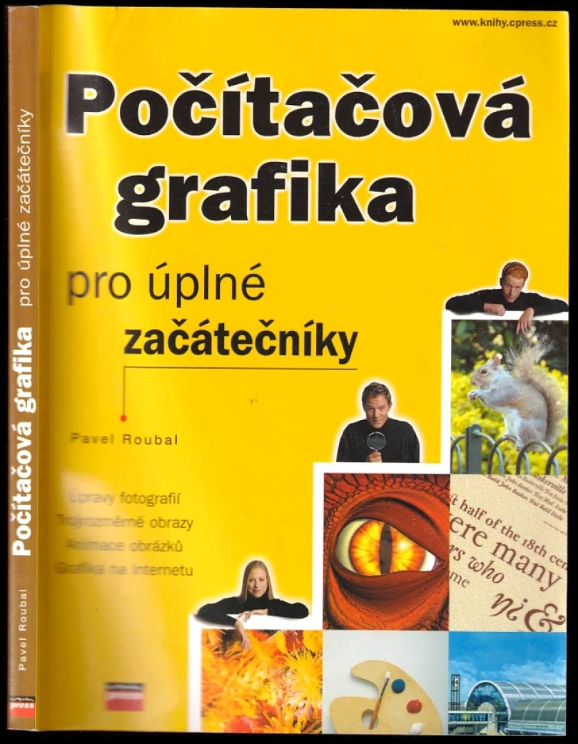 Levně Počítačová grafika pro úplné začátečníky (Pavel Roubal, 2003)