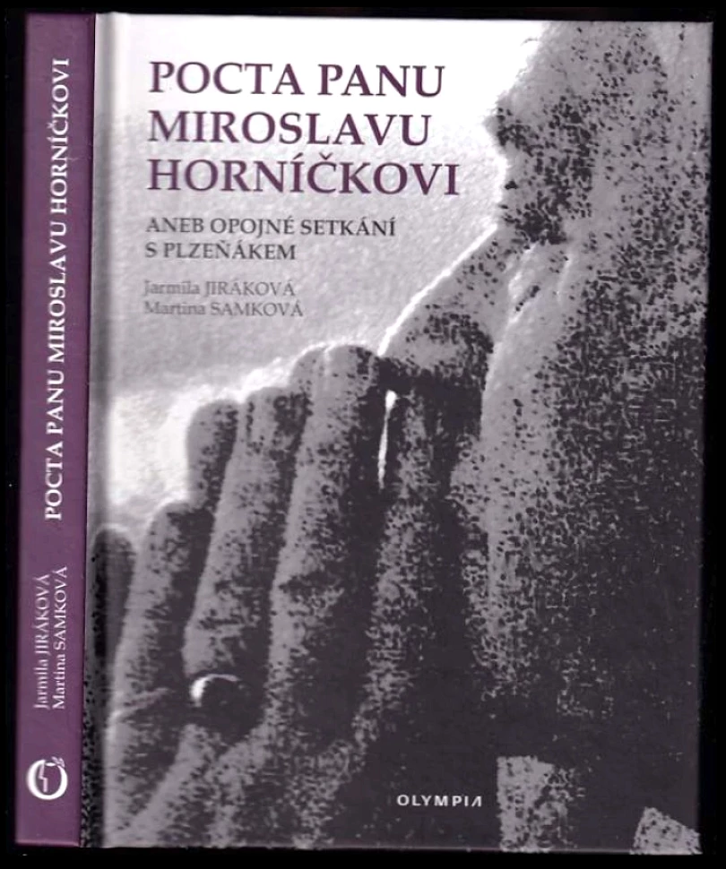 Pocta panu Miroslavu Horníčkovi, aneb, Opojné setkání s Plzeňákem (Jarmila Jiráková, 2018)
