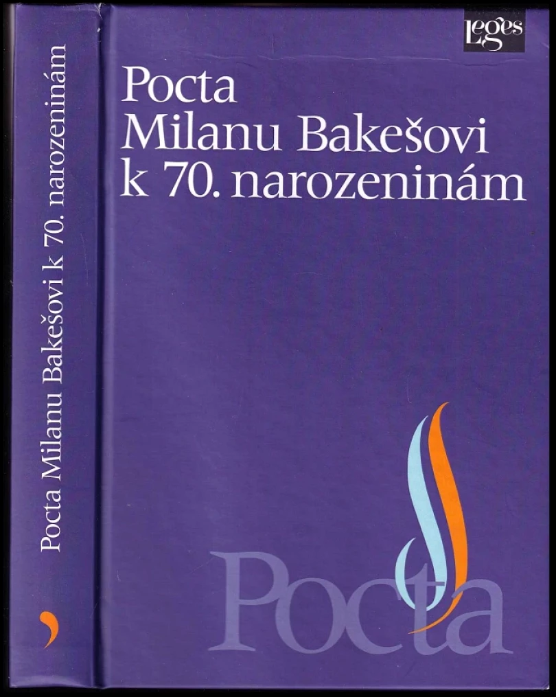 Levně Pocta prof. JUDr. Milanu Bakešovi, DrSc., k 70. narozeninám (Milan Bakeš, 2009)